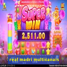 real madri multicanais