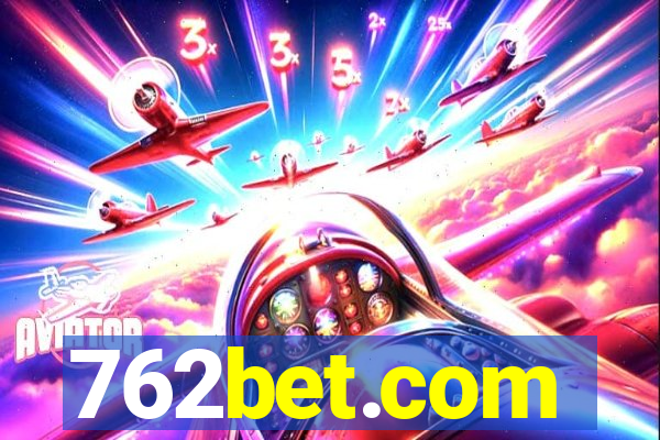 762bet.com