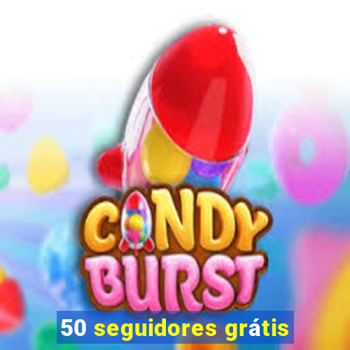 50 seguidores grátis