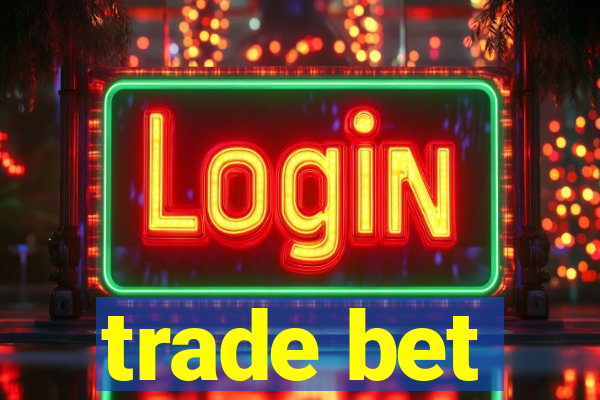 trade bet