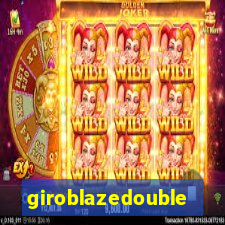 giroblazedouble