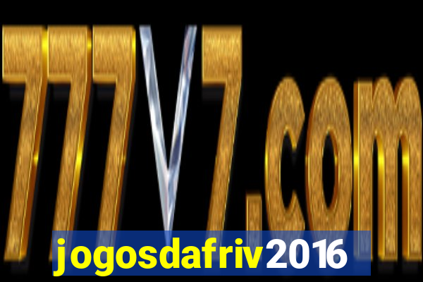 jogosdafriv2016