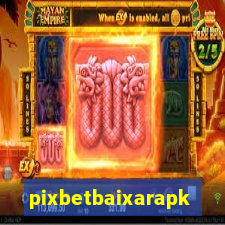 pixbetbaixarapk