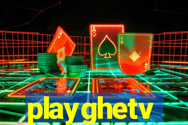 playghetv