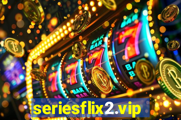 seriesflix2.vip