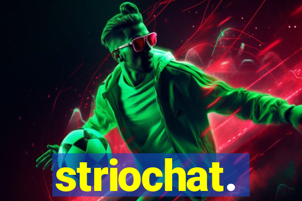 striochat.