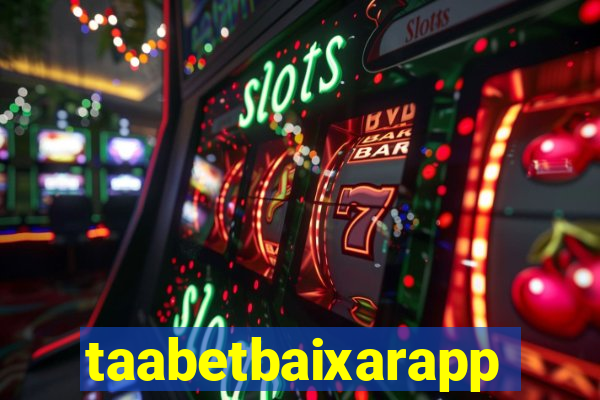 taabetbaixarapp