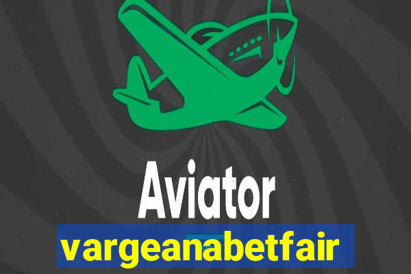 vargeanabetfair